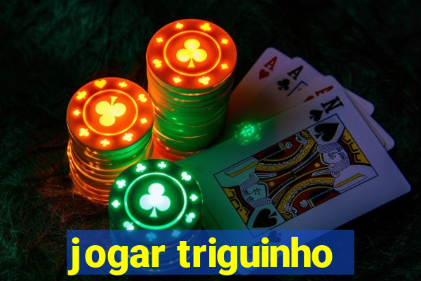 jogar triguinho